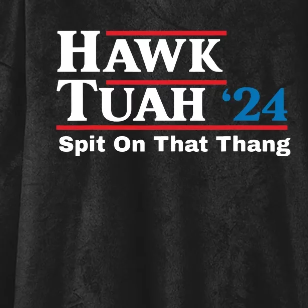 Hawk Tush Spit On That Thing Presidential Candidate Parody Hooded Wearable Blanket