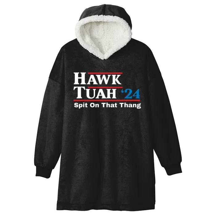 Hawk Tush Spit On That Thing Presidential Candidate Parody Hooded Wearable Blanket