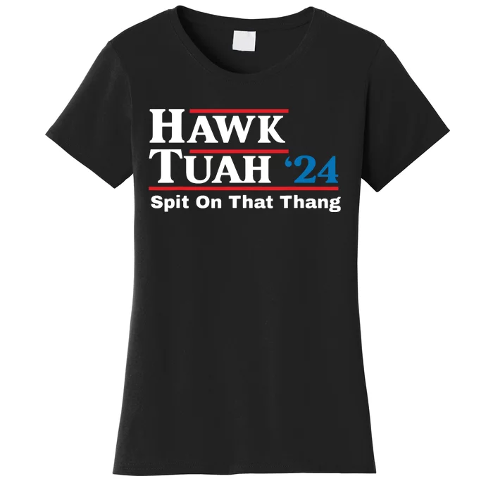 Hawk Tush Spit On That Thing Presidential Candidate Parody Women's T-Shirt