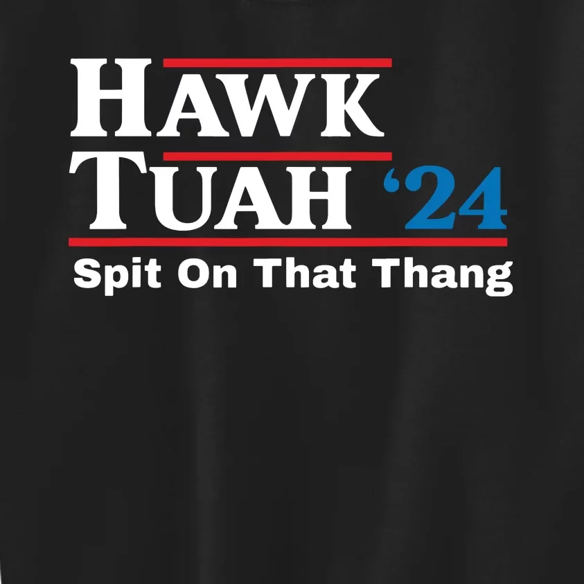 Hawk Tush Spit On That Thing Presidential Candidate Parody Kids Sweatshirt