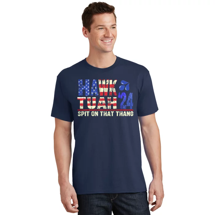 Hawk Tush Spit On That Thing 2024 Gift T-Shirt