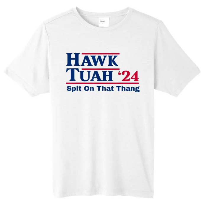 Hawk Tush Spit On That Thing Viral Election Parody ChromaSoft Performance T-Shirt