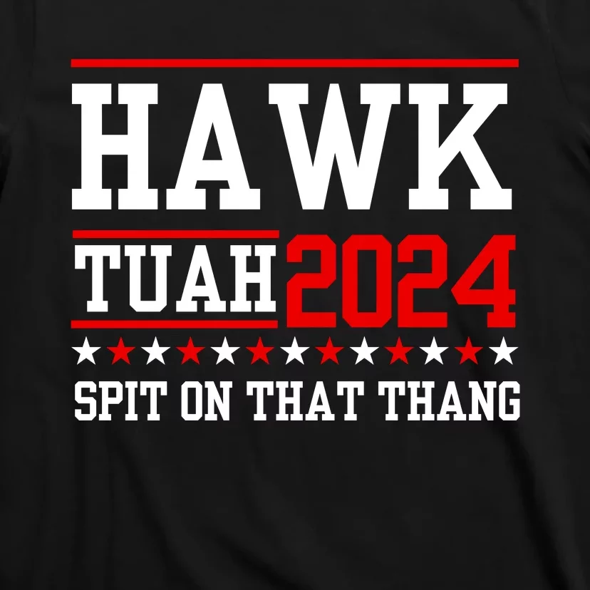 Hawk Tuah Spit On That Thang T-Shirt