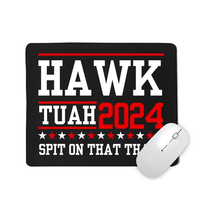 Hawk Tuah Spit On That Thang Mousepad