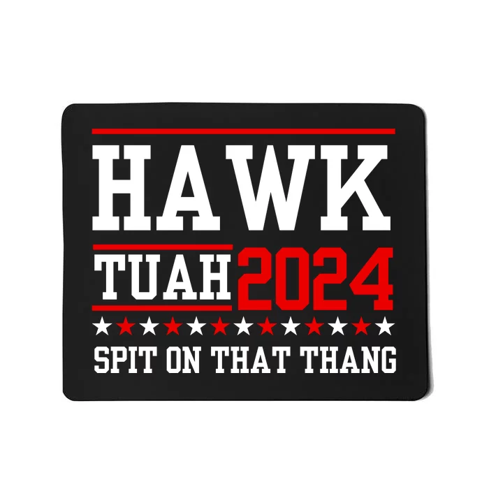 Hawk Tuah Spit On That Thang Mousepad