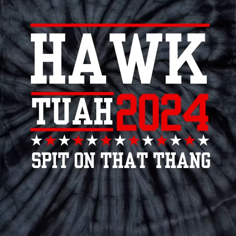 Hawk Tuah Spit On That Thang Tie-Dye T-Shirt