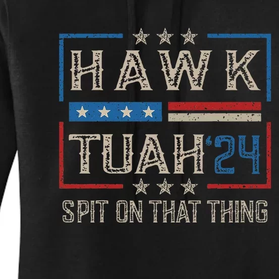 Hawk Tush Spit On That Thing 2024 Parody Women's Pullover Hoodie