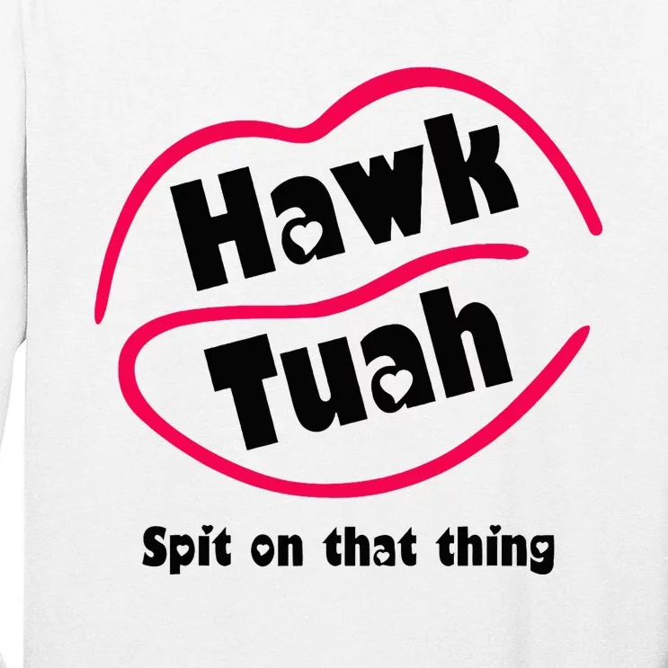 Hawk Tauh Spit On That Thing Retro 2024 Parody Design Tall Long Sleeve T-Shirt