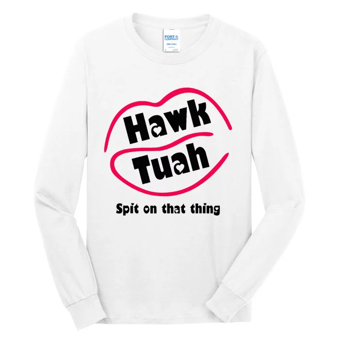 Hawk Tauh Spit On That Thing Retro 2024 Parody Design Tall Long Sleeve T-Shirt