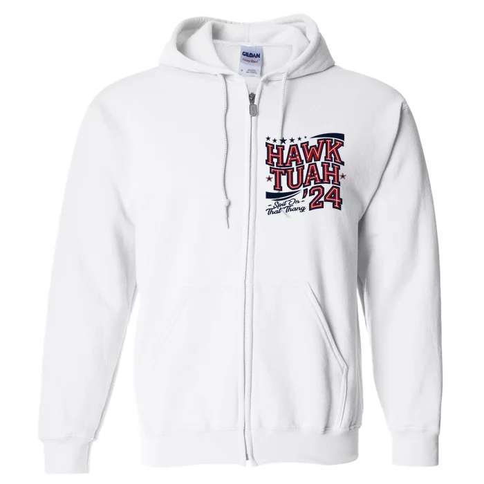 Hawk Tush Spit On That Thing Presidential Parody Design Full Zip Hoodie