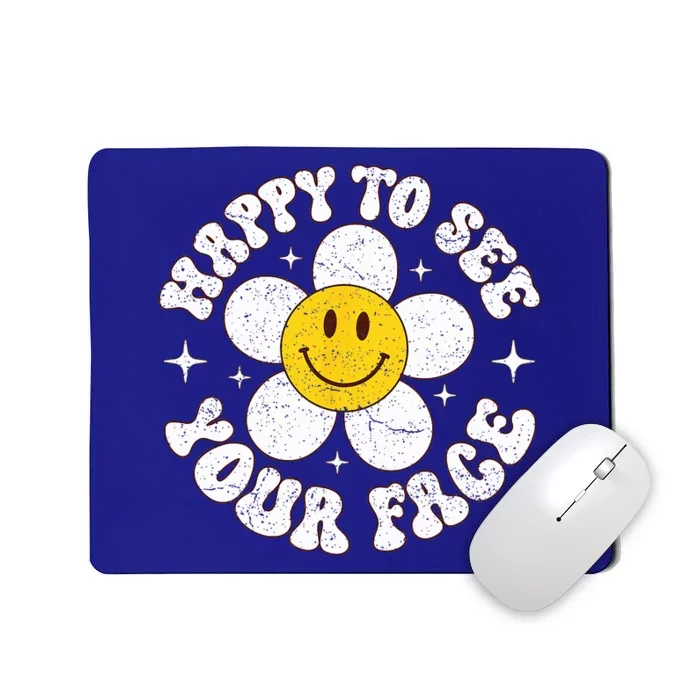 Happy To See Your Face Cute First Day Of School Friend Squad Mousepad