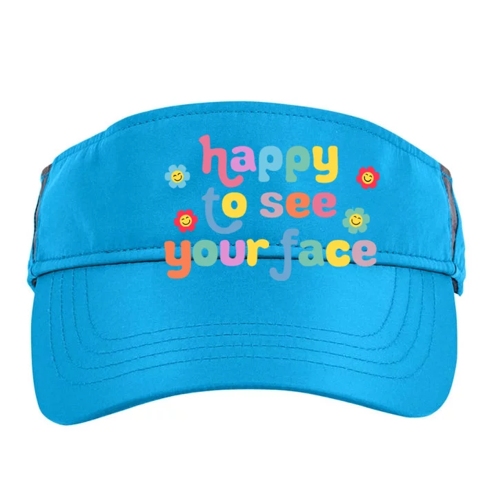 Happy To See Your Face Teachers Students First Day Of School Adult Drive Performance Visor