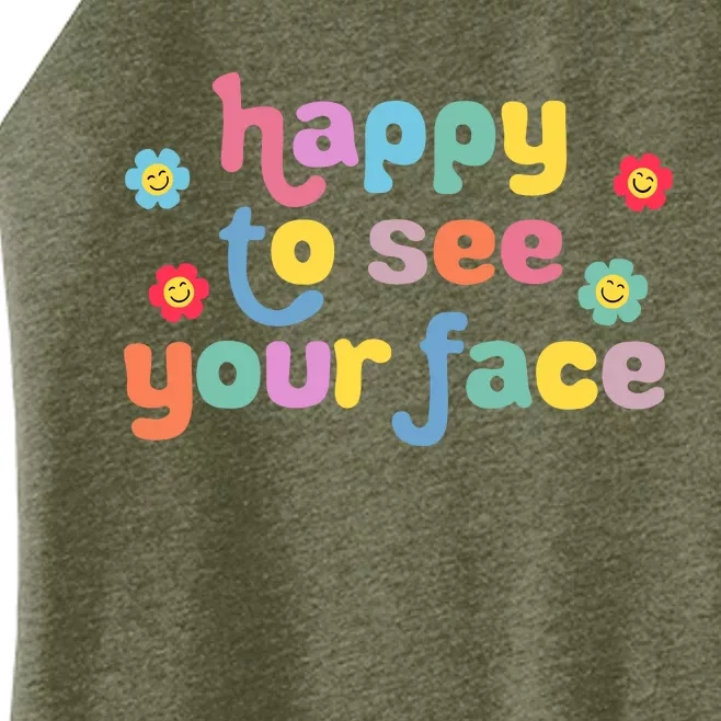 Happy To See Your Face Teachers Students First Day Of School Women’s Perfect Tri Rocker Tank