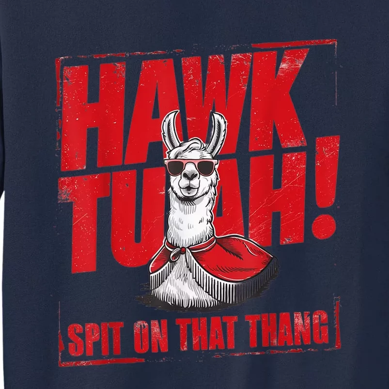 Hawk Tuah Spit On That Thang Funny Llama Tall Sweatshirt