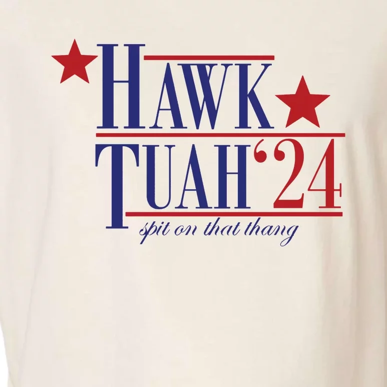 Hawk Tuah Spit On That Thang Funny Viral 24 Election Garment-Dyed Women's Muscle Tee