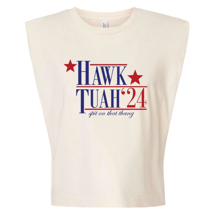 Hawk Tuah Spit On That Thang Funny Viral 24 Election Garment-Dyed Women's Muscle Tee