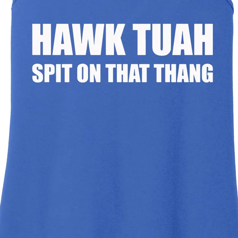 Hawk Tuah Spit On That Thang Ladies Essential Tank