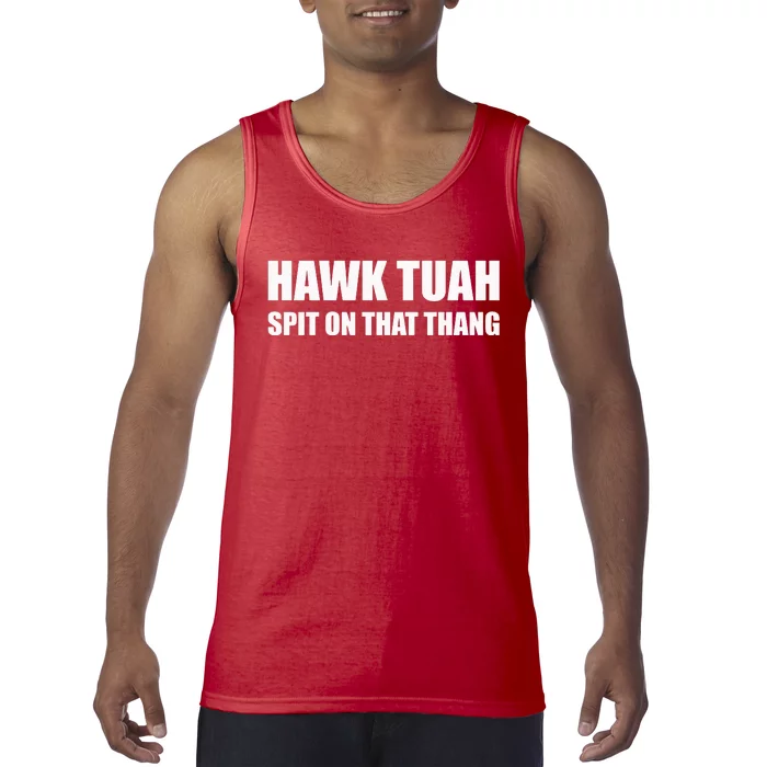 Hawk Tuah Spit On That Thang Tank Top