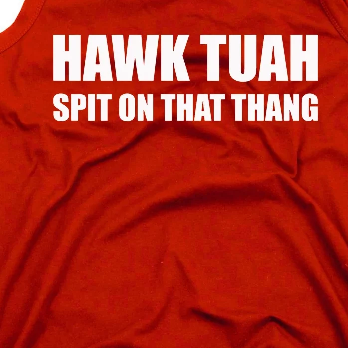 Hawk Tuah Spit On That Thang Tank Top