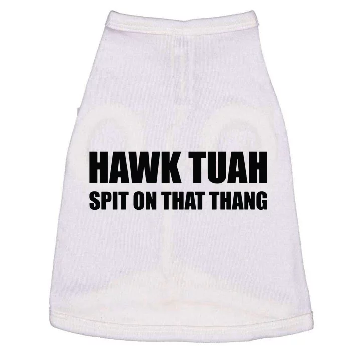 Hawk Tuah Spit On That Thang Doggie Tank