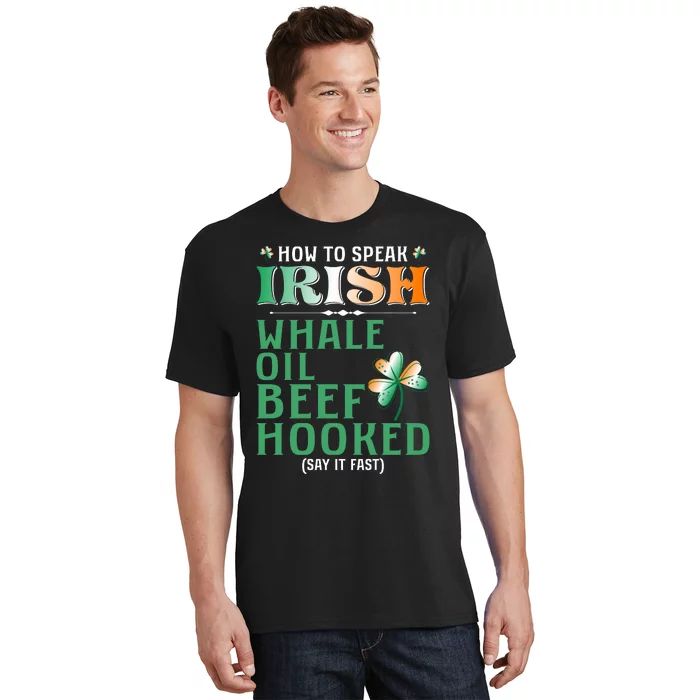 How To Speak Irish Whale Oil Beef Hooked T-Shirt