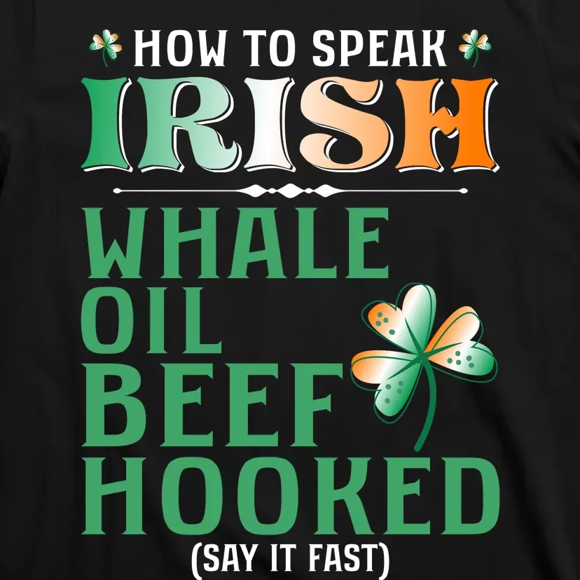 How To Speak Irish Whale Oil Beef Hooked T-Shirt