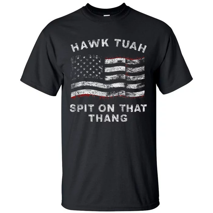 Hawk Tush Spit On That Thang Viral Election Parody Tall T-Shirt