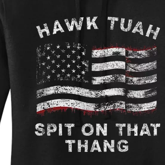 Hawk Tush Spit On That Thang Viral Election Parody Women's Pullover Hoodie