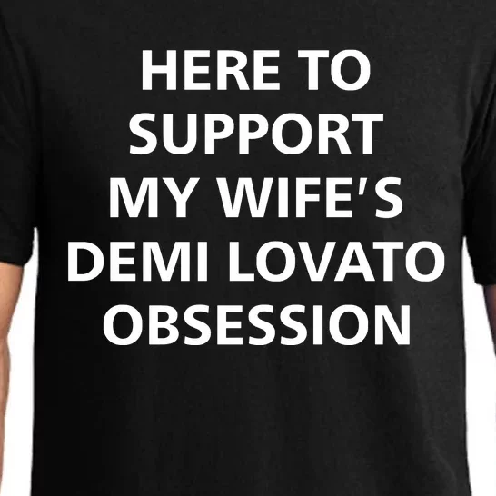 Here To Support My WifeS Demi Lovato Obsession Pajama Set