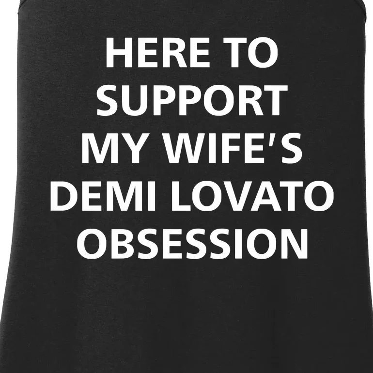 Here To Support My WifeS Demi Lovato Obsession Ladies Essential Tank