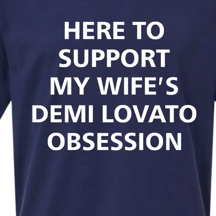 Here To Support My WifeS Demi Lovato Obsession Sueded Cloud Jersey T-Shirt