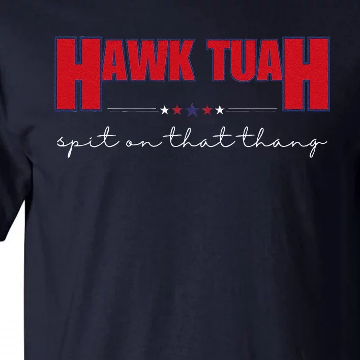 Hawk Tuah Spit On That Thang Hawk Tua Funny Meme Tall T-Shirt