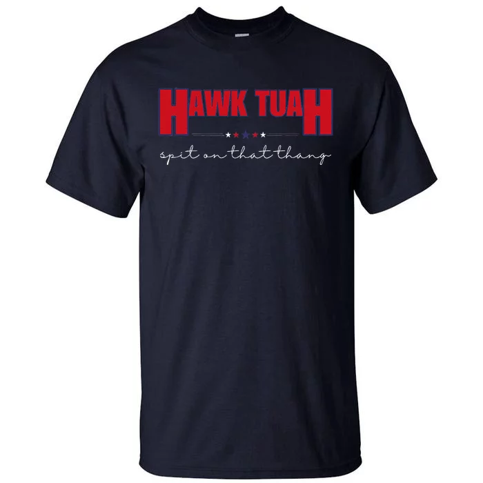 Hawk Tuah Spit On That Thang Hawk Tua Funny Meme Tall T-Shirt