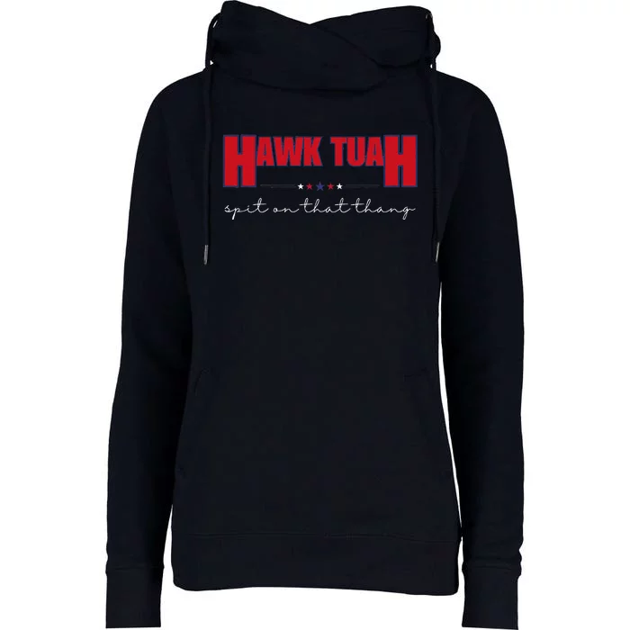 Hawk Tuah Spit On That Thang Hawk Tua Funny Meme Womens Funnel Neck Pullover Hood