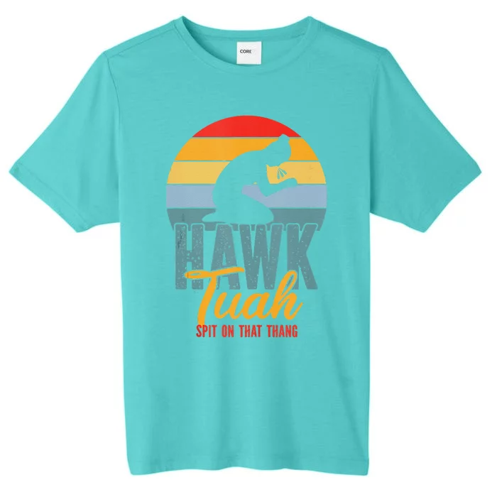 Hawk Tuah Spit On That Thang Meme ChromaSoft Performance T-Shirt