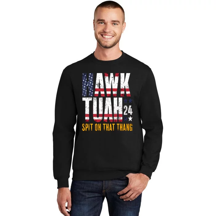 Hawk Tush Spit On That Thang Viral Election Parody Tall Sweatshirt