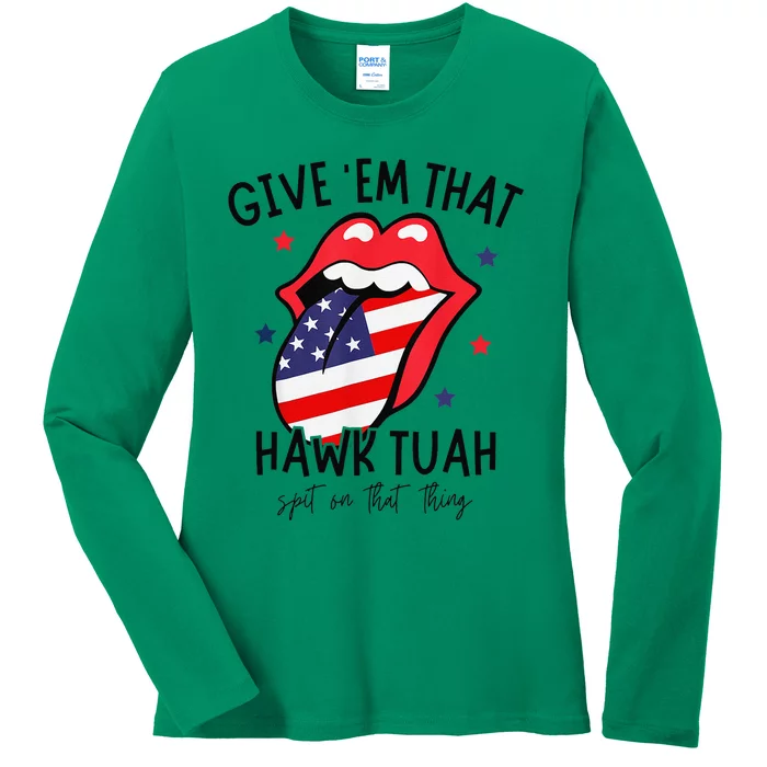 Hawk Tuah Spit On That Thang Ladies Long Sleeve Shirt