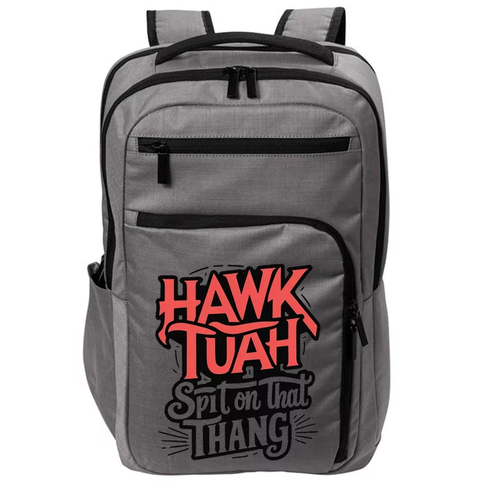 Hawk Tuah Spit On That Thing Funny Trending Meme Impact Tech Backpack