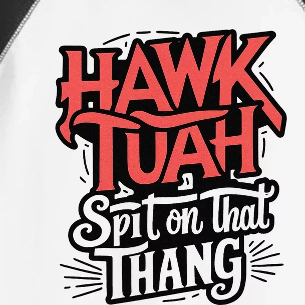 Hawk Tuah Spit On That Thing Funny Trending Meme Toddler Fine Jersey T-Shirt