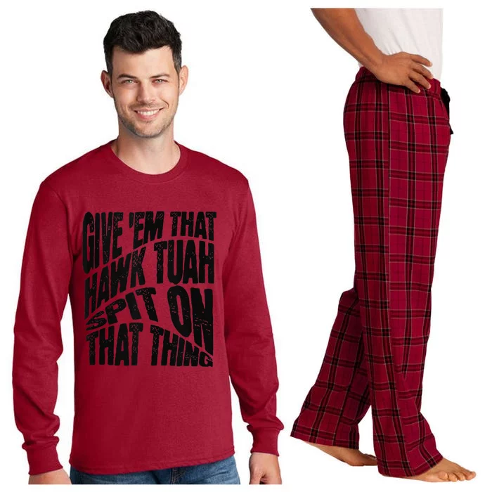 Hawk Tuah Spit On That Thing Hawk Tua Funny Meme Long Sleeve Pajama Set