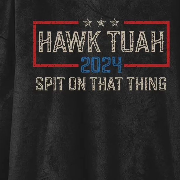 Hawk Tush Spit On That Thing 2024 Parody Election Hawk Tuah Girl Hooded Wearable Blanket