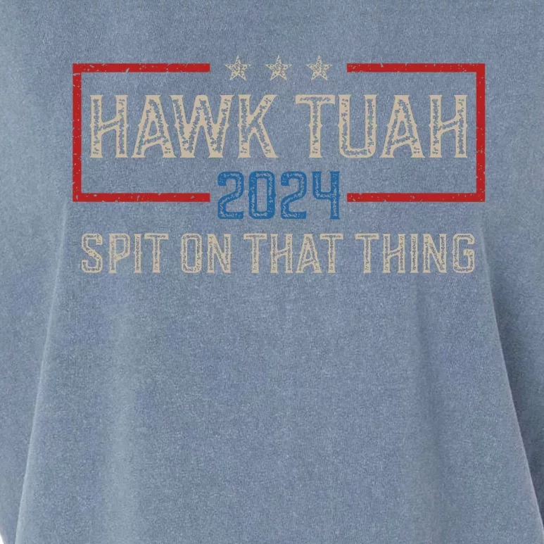 Hawk Tush Spit On That Thing 2024 Parody Election Hawk Tuah Girl Garment-Dyed Women's Muscle Tee