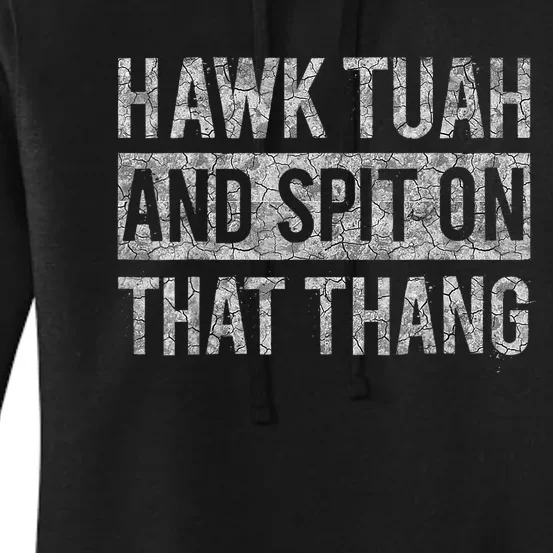 Hawk Tush Spit On That Thing Presidential Candidate Parody Women's Pullover Hoodie