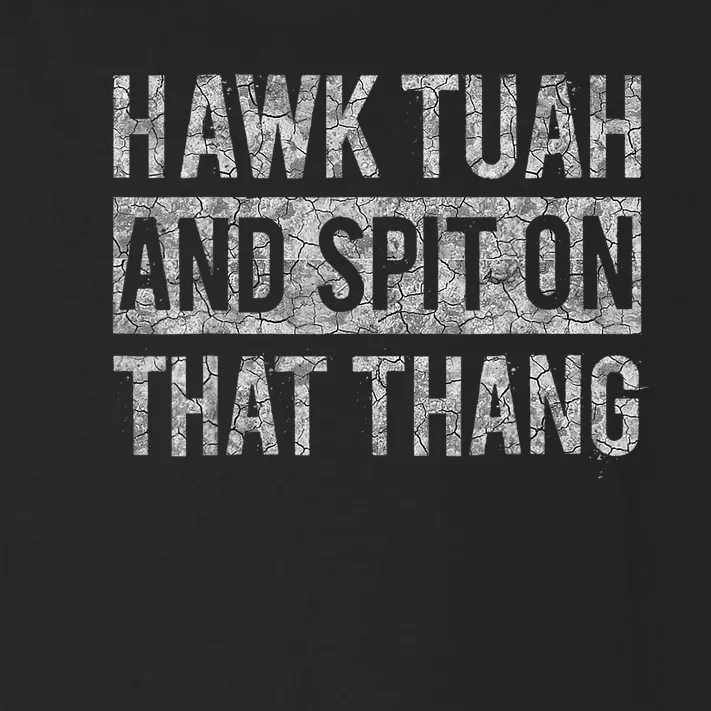 Hawk Tush Spit On That Thing Presidential Candidate Parody Toddler Long Sleeve Shirt