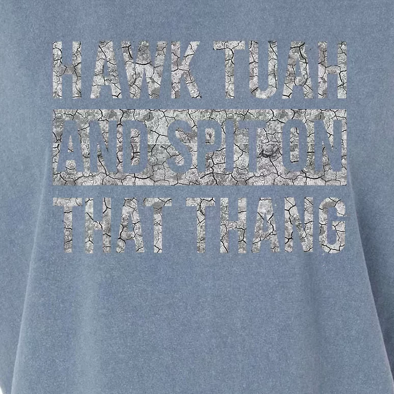 Hawk Tush Spit On That Thing Presidential Candidate Parody Garment-Dyed Women's Muscle Tee