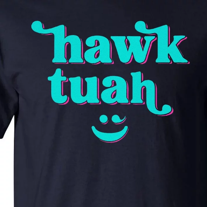 Hawk Tuah Spit On That Thing Tall T-Shirt