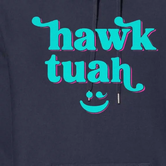 Hawk Tuah Spit On That Thing Premium Hoodie