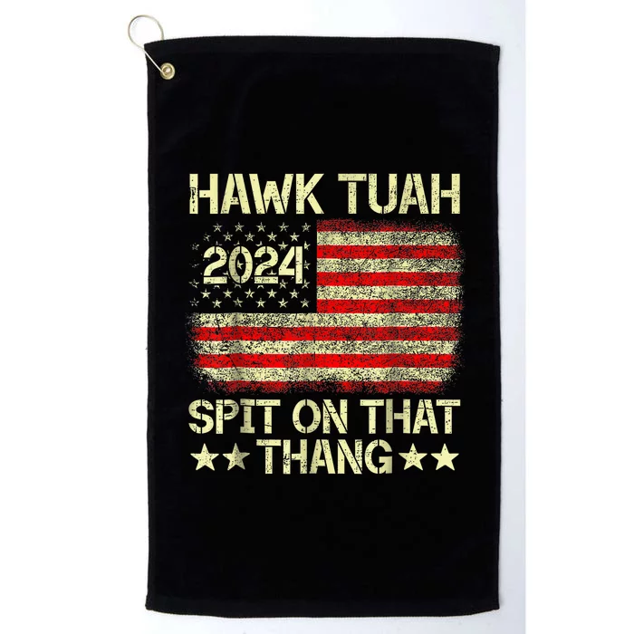 Hawk Tush Spit On That Thing Presidential Candidate Parody Vintage America Flag Platinum Collection Golf Towel