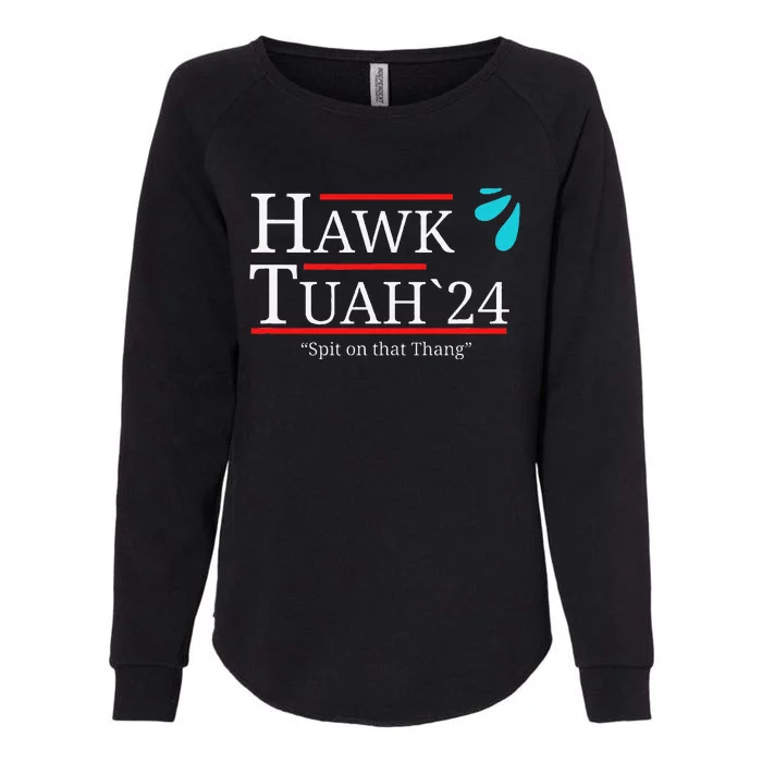 Hawk Tuah Spit On That Thingthangthang Meme Hauk Tuah Womens California Wash Sweatshirt