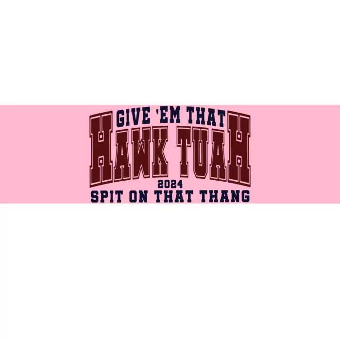 Hawk Tuah Spit On That Thang Bumper Sticker